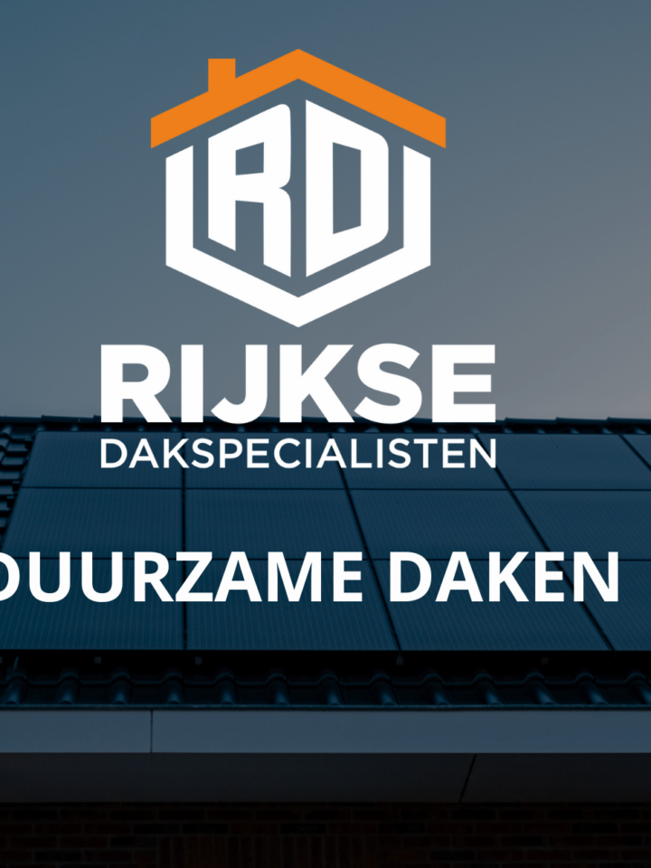 duurzame dakbedekking bij rijkse dakspecialisten