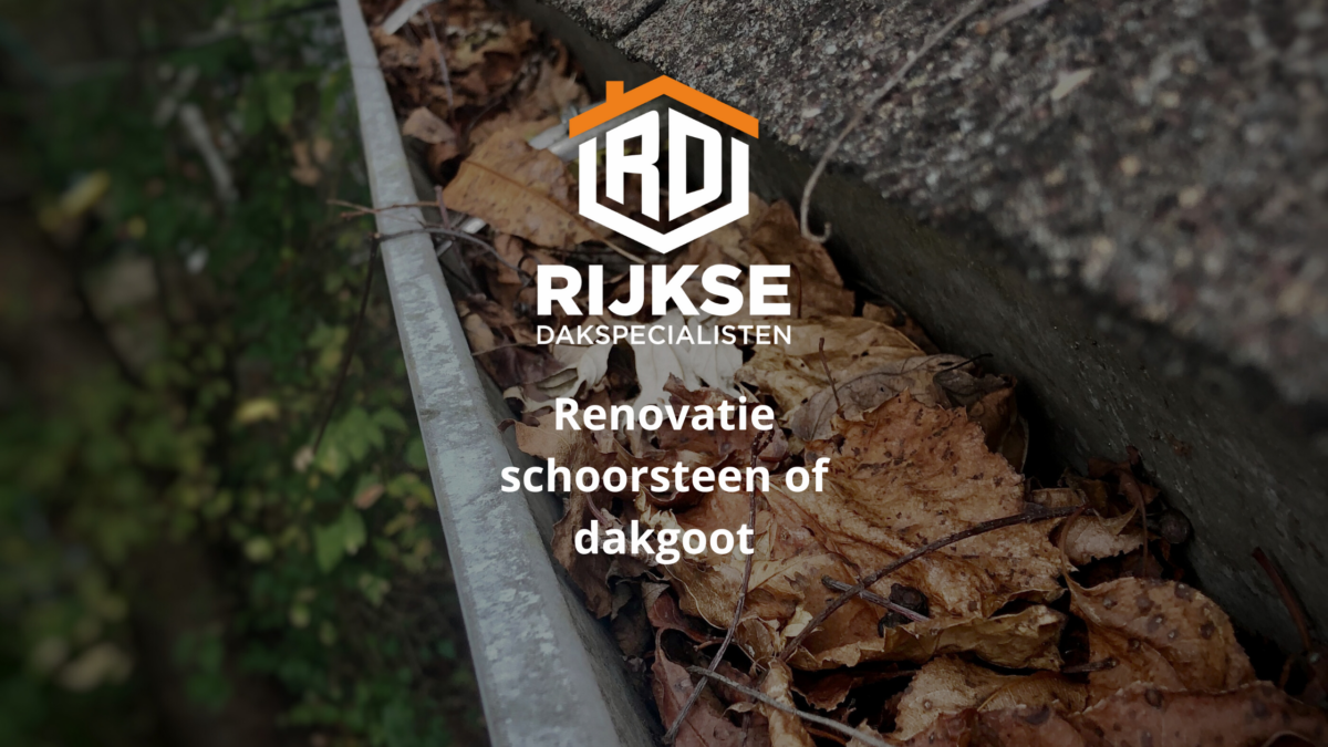 Renovatie schoorsteen en dakgoot